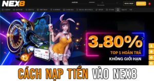 Hitclub - Cách Nạp Tiền NEX8 Nhanh Chóng Nhất